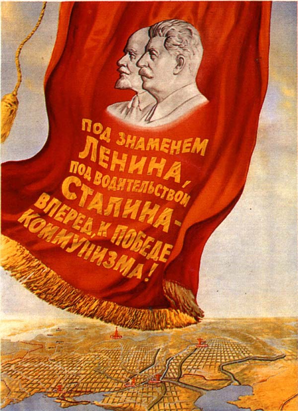 Under the banner of Lenin and Stalin, forward to victory of communism!
