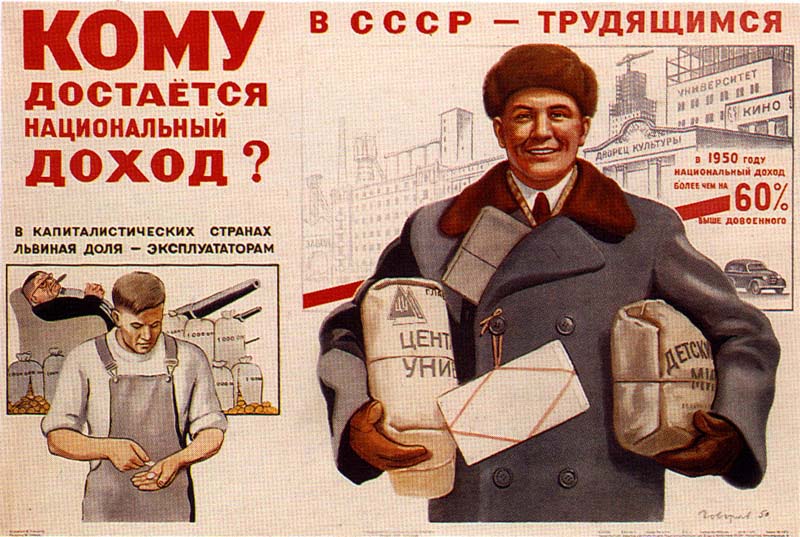 Where the national wealth goes to? In capitalist countries - to exploiters, in USSR - to workers.